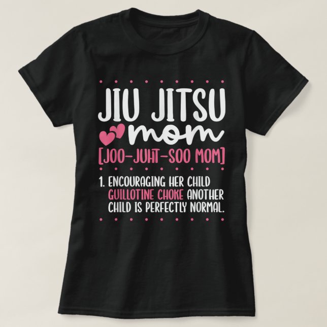 Jiu Jitsu Mum Jiujitsu BJJ Brazilian Jiu Jitsu T-Shirt (Design Front)