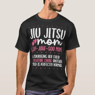Jiu Jitsu Mum Jiujitsu BJJ Brazilian Jiu Jitsu T-Shirt