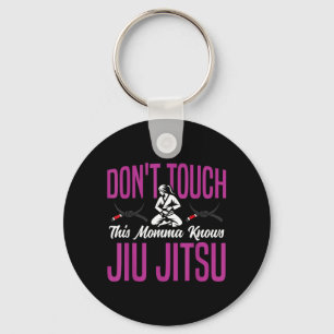 Jiu Jitsu Mum Mother Dont Touch This Momma Knows Key Ring