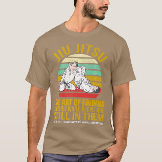 Jiu Jitsu s Art of Folding Clothes BJJ MMA T-Shirt
