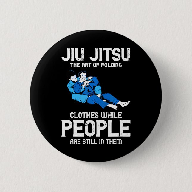 Jiu Jitsu The Art Of Folding Clothes BJJ Martial 6 Cm Round Badge (Front)