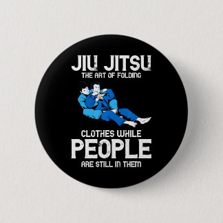 Jiu Jitsu The Art Of Folding Clothes BJJ Martial 6 Cm Round Badge