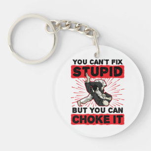 Jiu Jitsu You Can't Fix Stupid But Can Choke It Key Ring