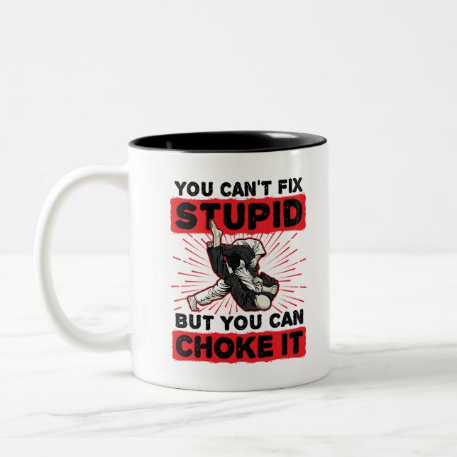 Jiu Jitsu You Can't Fix Stupid But Can Choke It Two-Tone Coffee Mug (Left)