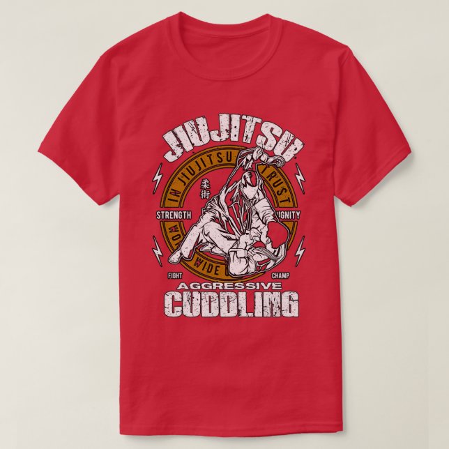 JiuJitsu Rhymes With Aggressive Cuddling Funny Jiu T-Shirt (Design Front)