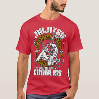 JiuJitsu Rhymes With Aggressive Cuddling Funny Jiu T-Shirt