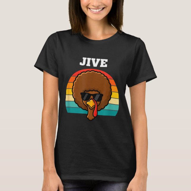 Jive Turkey Afro Retro 70s Thanksgiving Turkey Day T-Shirt (Front)