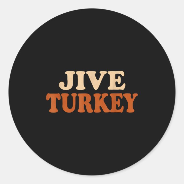 Jive Turkey Funny Thanksgiving  Classic Round Sticker (Front)