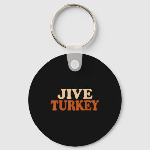 Jive Turkey Funny Thanksgiving Key Ring