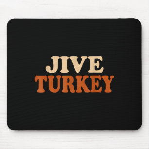 Jive Turkey Funny Thanksgiving Mouse Mat