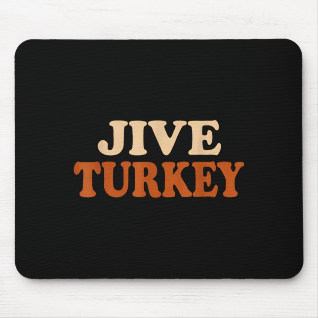Jive Turkey Funny Thanksgiving  Mouse Mat (Front)