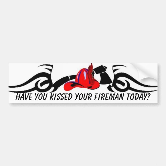 jjmeke, Have you kissed your fireman today? Bumper Sticker (Front)