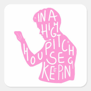 JJs silhouette housekeeping quote  in pastel pink  Square Sticker