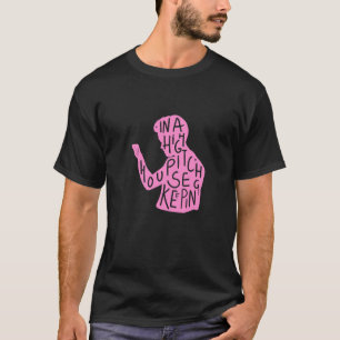 JJs silhouette housekeeping quote in pastel pink T-Shirt