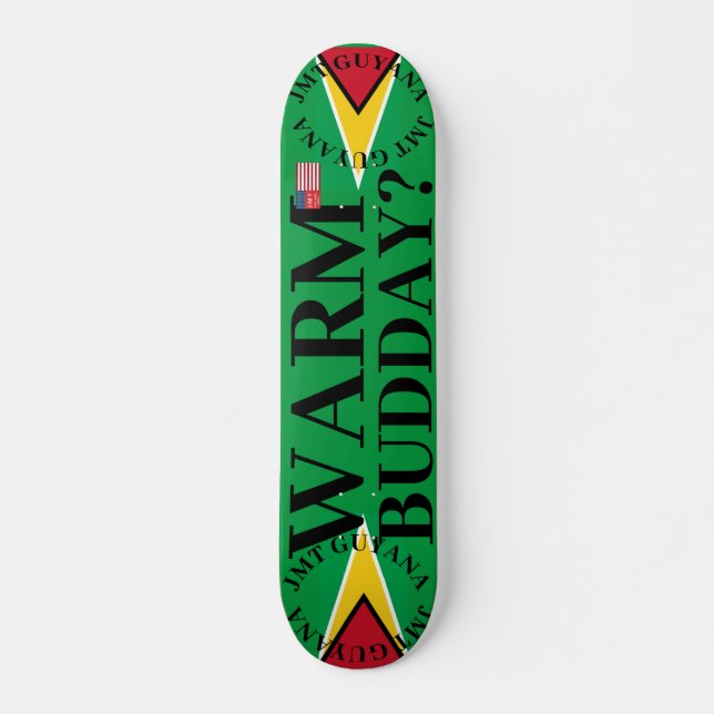 JMT GUYANA   WARM BUDDAY 7 3/4" Skateboard Deck (Front)