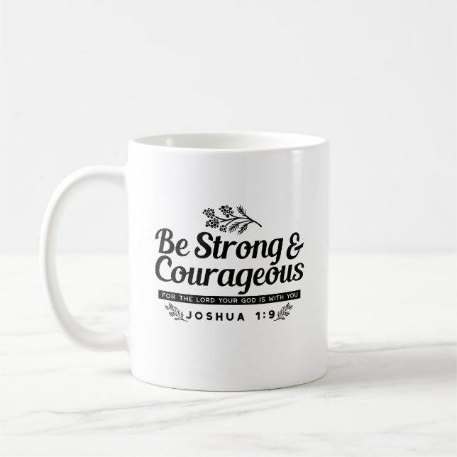 Jo 1:9 Bible Verse Design –Be Strong & Courageous Coffee Mug (Left)
