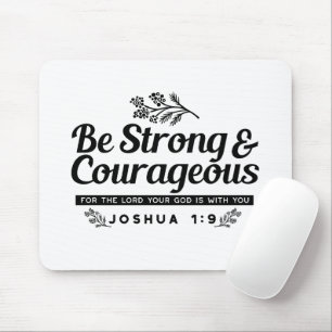 Jo 1:9 Bible Verse Design –Be Strong & Courageous Mouse Mat
