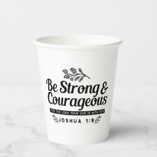 Jo 1:9 Bible Verse Design –Be Strong & Courageous Paper Cups