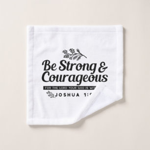 Jo 1:9 Bible Verse Design –Be Strong & Courageous Wash Cloth