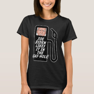 Jo E Bid En Likes It Gas Prices Gas Pump T-Shirt