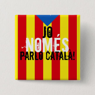 Jo NOMÉS parlo català! 15 Cm Square Badge