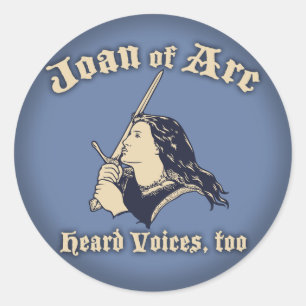Joan of Arc Heard Voices Classic Round Sticker