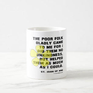 Joan of Arc Helped Poor Folk Coffee Mug
