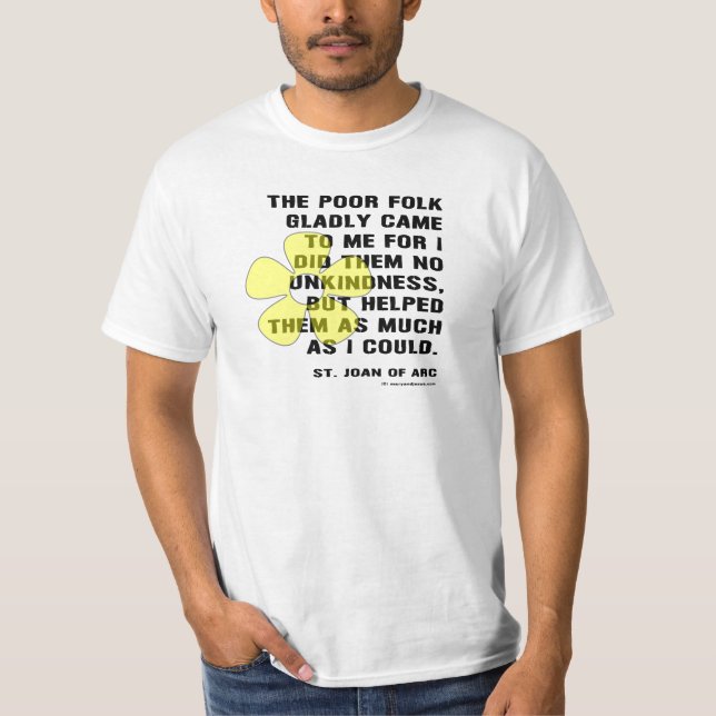 Joan of Arc Helped Poor Folk T-Shirt (Front)