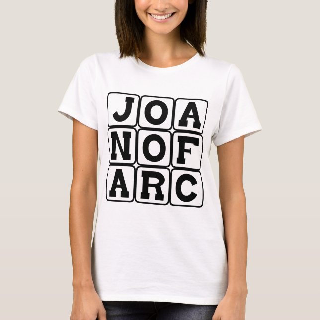 Joan of Arc, Saint and Martyr T-Shirt (Front)