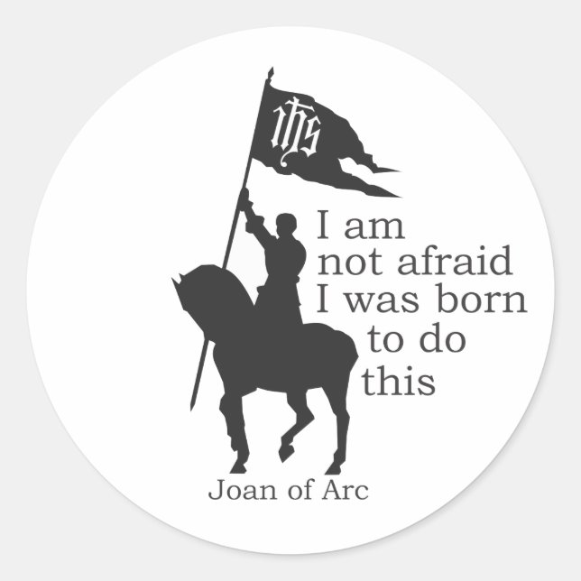 Joan of Arc Silhouette I am not afraid quote Classic Round Sticker (Front)