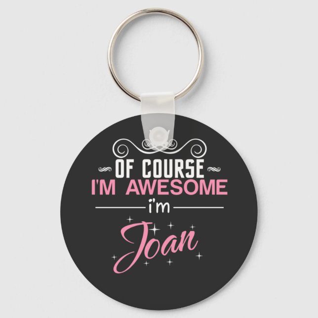 Joan Of Course I'm Awesome I'm Joan Key Ring (Front)