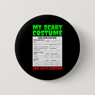 Job Application Funny Y Halloween Costume Trick Or 6 Cm Round Badge