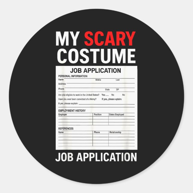 Job Application Funny Y Halloween Costume Trick Or Classic Round Sticker (Front)