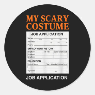 Job Application Funny Y Halloween Costume Trick Or Classic Round Sticker