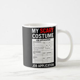 Job Application Funny Y Halloween Costume Trick Or Coffee Mug