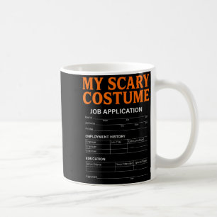 Job Application Funny Y Halloween Costume Trick Or Coffee Mug