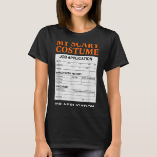 Job Application Funny Y Halloween Costume Trick Or T-Shirt