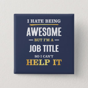 Job Awesome Can't Help It Novelty 15 Cm Square Badge