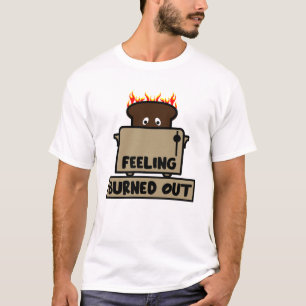 Job Burnout T-Shirt