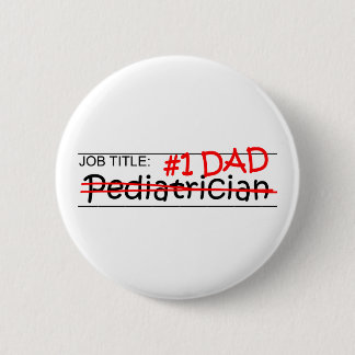 Job Dad Paediatrician 6 Cm Round Badge