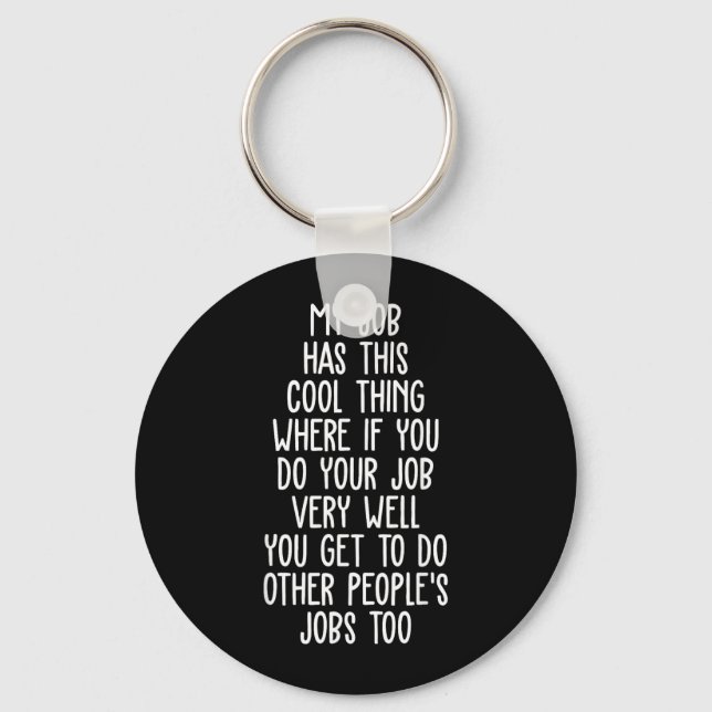 Job Has This Cool Thing Funny Coworker Work Humour Key Ring (Front)