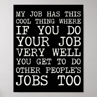 Job Has This Cool Thing Funny Overworked Employee Poster