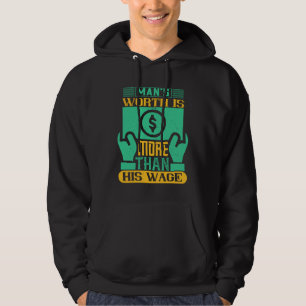 Job - Man's Worth Is More Than His Wage Hoodie