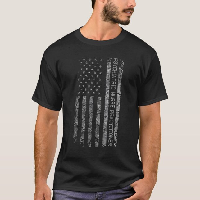 Job Title American Flag Psychiatric Nurse Practiti T-Shirt (Front)