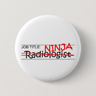 Job Title Ninja - Radiologist 6 Cm Round Badge
