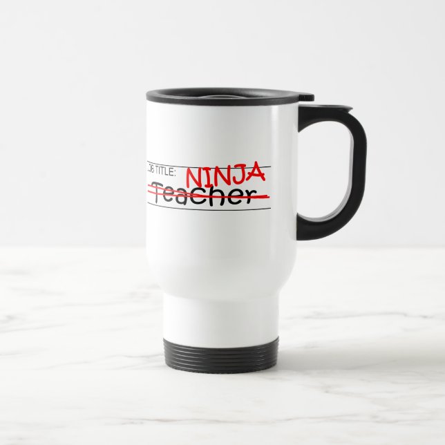 Job Title Ninja - Teacher Travel Mug (Right)
