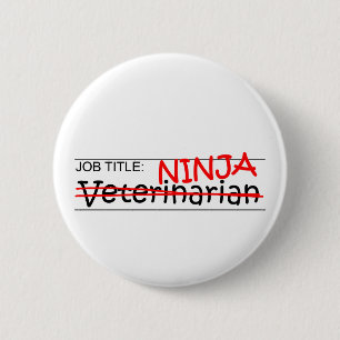 Job Title Ninja - Vet 6 Cm Round Badge