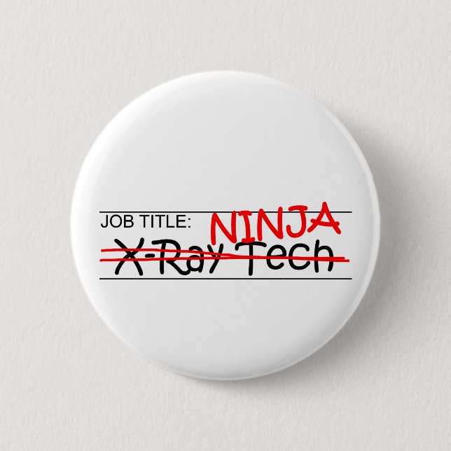 Job Title Ninja - X-Ray Tech 6 Cm Round Badge (Front)