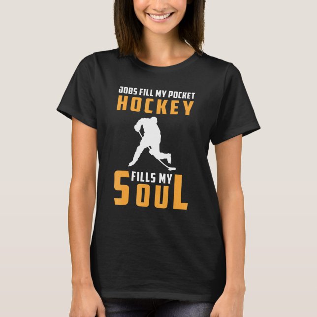 Jobs Fill My Pocket Hockey Fills My Soul Hoodie Lo T-Shirt (Front)
