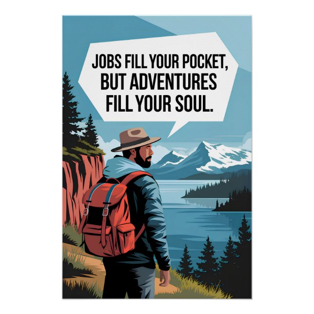 Jobs fill your pocket but adventures fill your sou poster (Front)